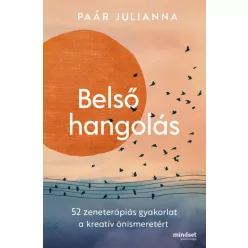 Belső hangolás - 52 zeneterápiás gyakorlat a kreatív önismeretért - Pszichológia  témájú könyvek és olvasmányok