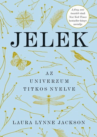 Jelek - Az univerzum titkos nyelve - Egészséges test és lélek egészségtudatos életmódhoz kapcsolódó könyvek
