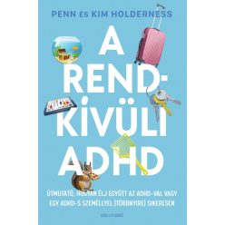 A rendkívüli ADHD - Útmutató, hogyan élj együtt az ADHD-val vagy egy ADHD-s személlyel (többnyire) sikeresen - Orvosi könyvek egészségtudatos életmódhoz kapcsolódó könyvek