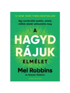   A HAGYD RÁJUK elmélet - Egy sorsfordító eszköz, amely milliók életét változtatta meg