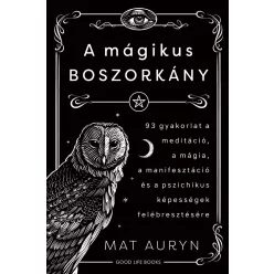   A mágikus boszorkány - 93 gyakorlat a meditáció, mágia, manifesztáció és a pszichikus képességek felébresztésére