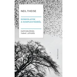 Gondolatok a komplexitásról - Kapcsolódás, tudat, létezés - Filozófia  témájú könyvek és olvasmányok