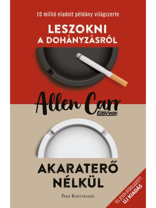 Leszokni a dohányzásról - Akaraterő nélkül - Allen Carr segítségével (új kiadás)