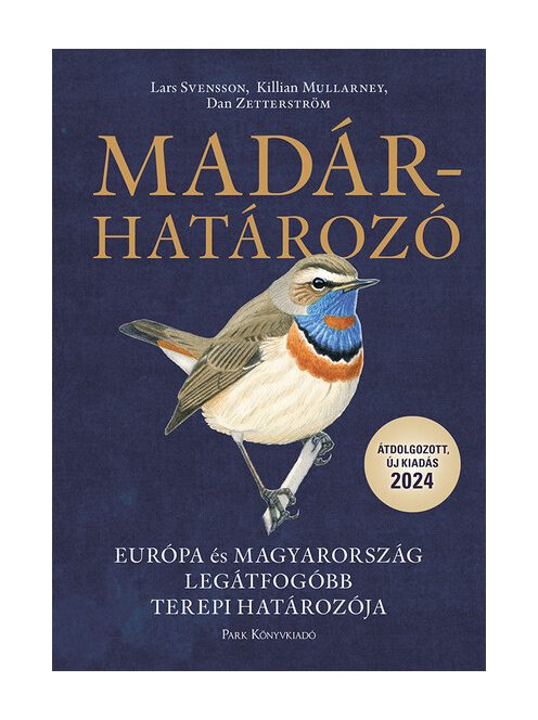 Madárhatározó - Európa és Magyarország legátfogóbb terepi madárhatározója (8. kiadás)