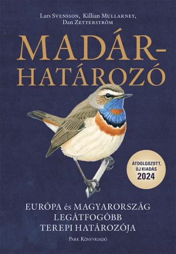Madárhatározó - Európa és Magyarország legátfogóbb terepi madárhatározója (8. kiadás) - Madarak  témájú könyvek és olvasmányok