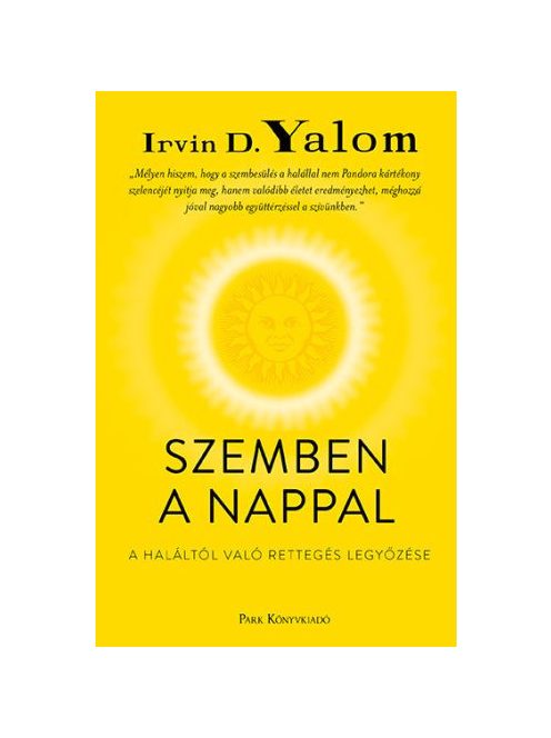 Szemben a nappal - A haláltól való rettegés legyőzése (új kiadás).