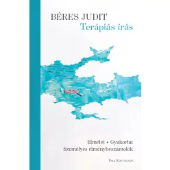 Terápiás írás - Elmélet, gyakorlat, személyes élménybeszámolók - Pszichológia  témájú könyvek és olvasmányok