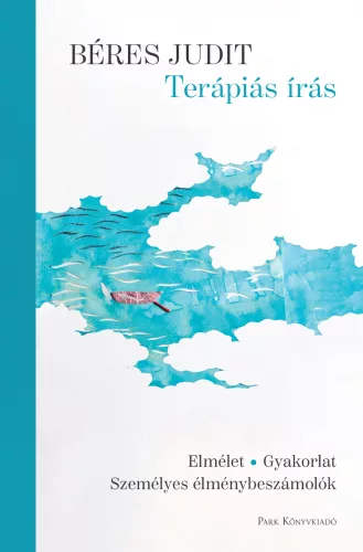 Terápiás írás - Elmélet, gyakorlat, személyes élménybeszámolók - Pszichológia  témájú könyvek és olvasmányok