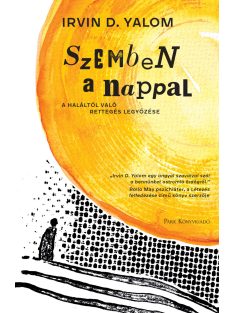   Szemben a nappal - A haláltól való rettegés legyőzése (4. kiadás)