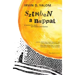 Szemben a nappal - A haláltól való rettegés legyőzése (4. kiadás) - Pszichológia  témájú könyvek és olvasmányok