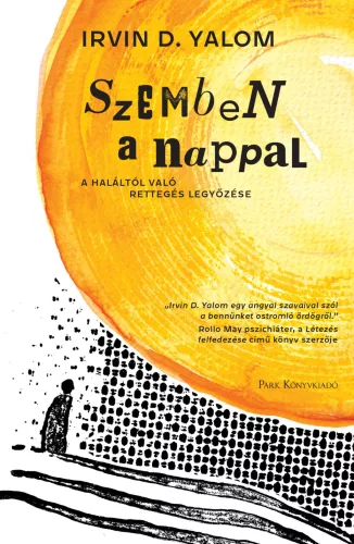 Szemben a nappal - A haláltól való rettegés legyőzése (4. kiadás) - Pszichológia  témájú könyvek és olvasmányok