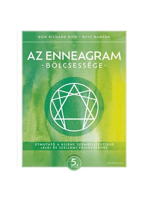 Az enneagram bölcsessége - Útmutató a kilenc személyiségtípus lelki és szellemi fejlődéséhez (új kiadás)
