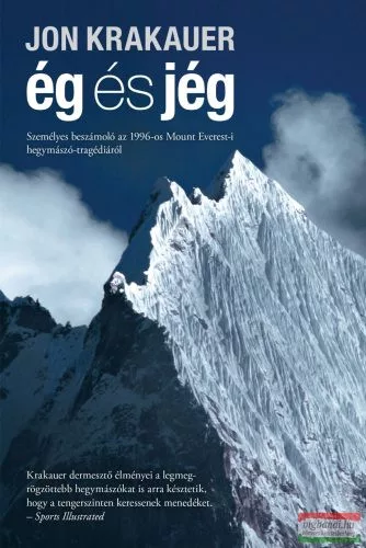 Ég és jég - Személyes beszámoló az 1996-os Mount Everest-i hegymászó-tragédiáról (5. kiadás) - Ismeretterjesztés egészségtudatos életmódhoz kapcsolódó könyvek