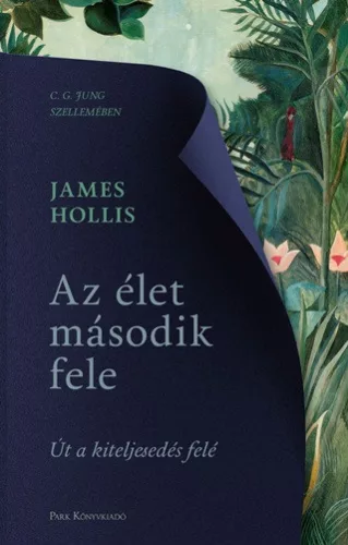 Az élet második fele - Út a kiteljesedés felé (új kiadás) - Pszichológia  témájú könyvek és olvasmányok