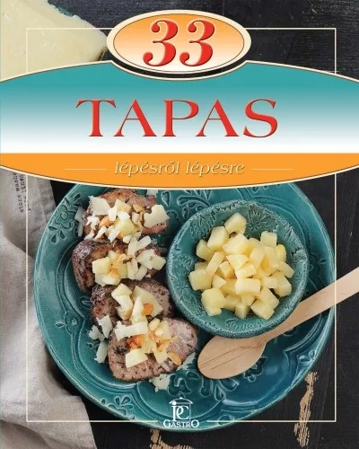 33 tapas /Lépésről lépésre - Nemzetközi konyha  témájú könyvek és olvasmányok