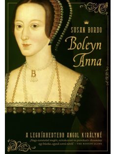 Boleyn Anna /A leghírhedtebb angol királyné