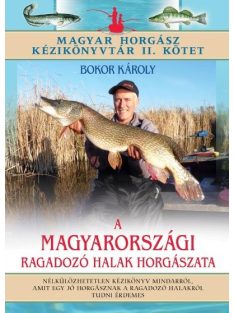   A magyarországi ragadozó halak horgászata /Magyar horgász kézikönyvtár II. kötet