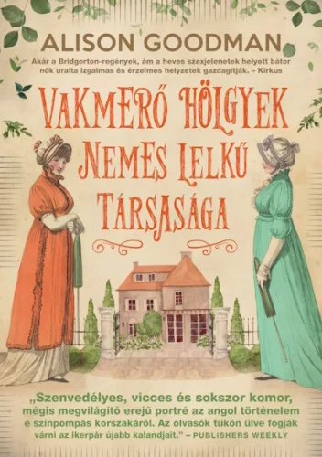 Vakmerő hölgyek nemes lelkű társasága - Vakmerő hölgyek #1 - Romantikus  témájú könyvek és olvasmányok