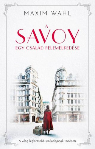 A Savoy 1. - Egy család felemelkedése - Szórakoztató Irodalom  témájú könyvek és olvasmányok