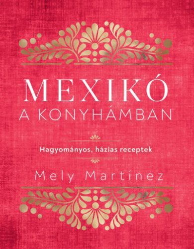 Mexikó a konyhámban - Hagyományos, házias receptek - Italok  témájú könyvek és olvasmányok