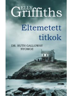 Eltemetett titkok - Dr. Ruth Galloway nyomoz