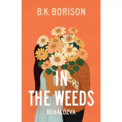 In the Weeds - Behálózva - Lovelight Farm 2. - Romantikus  témájú könyvek és olvasmányok