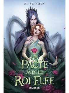   a DEAL with the ELF KING - Alku a tündekirállyal - Mágiával egyesülve 1. (éldekorált)