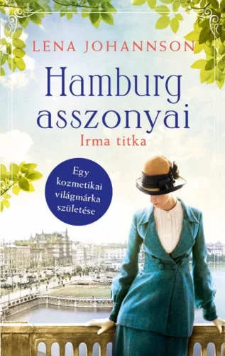 Hamburg asszonyai - Irma titka - Szórakoztató Irodalom  témájú könyvek és olvasmányok