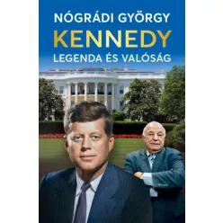 Kennedy - Legenda és valóság