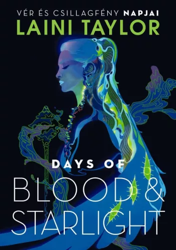 Days of Blood & Starlight - Vér és csillagfény napjai - Fantasy  témájú könyvek és olvasmányok