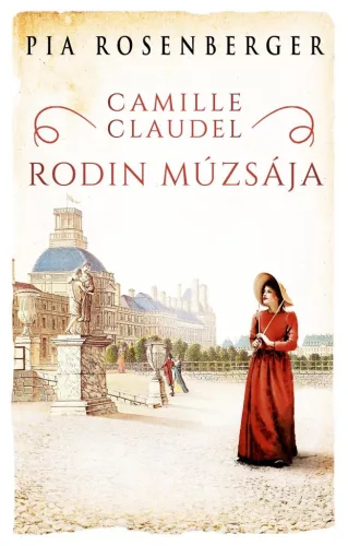 Camille Claudel - Rodin múzsája - Romantikus  témájú könyvek és olvasmányok