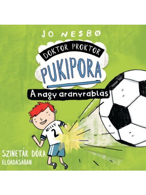 Doktor Proktor pukipora - A nagy aranyrablás - Hangoskönyv