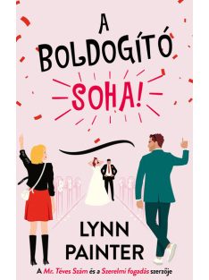 A boldogító soha!