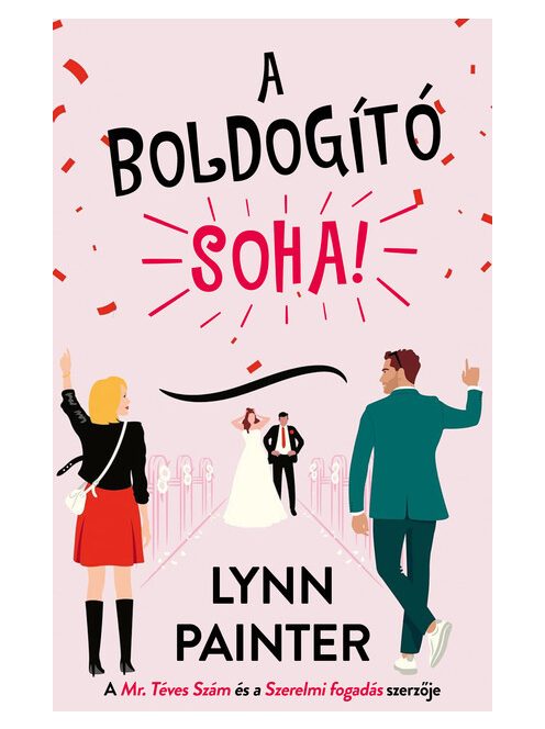 A boldogító soha!