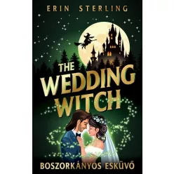 The Wedding Witch - Boszorkányos esküvő (éldekorált) - Romantikus  témájú könyvek és olvasmányok
