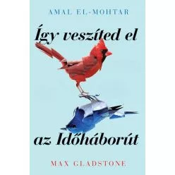 Így veszíted el az Időháborút - Fantasy  témájú könyvek és olvasmányok