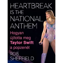 Heartbreak Is the National Anthem – Hogyan újította meg Taylor Swift a popzenét - Életrajz  témájú könyvek és olvasmányok