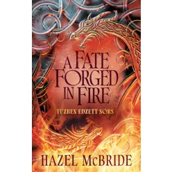 A Fate Forged in Fire - Tűzben edzett sors (éldekorált)
