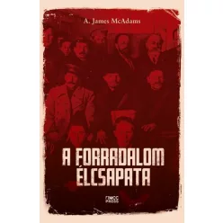 A forradalom élcsapata - Kommunista párteszme globális szinten - Ismeretterjesztő  témájú könyvek és olvasmányok