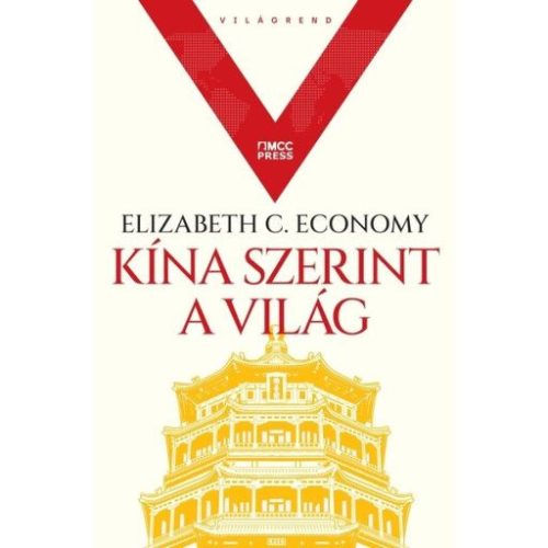 Kína szerint a világ - Világrend - Politika  témájú könyvek és olvasmányok