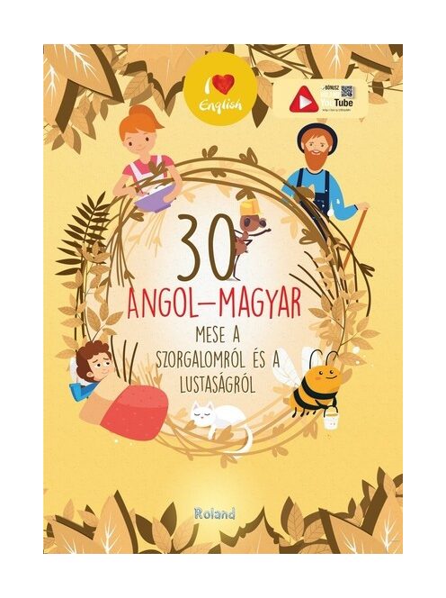 30 angol-magyar mese a  szorgalomról és a lustaságról (új kiadás)