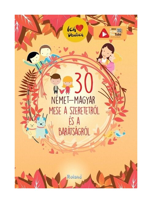 30 német-magyar mese a szeretetről és a barátságról (új kiadás)