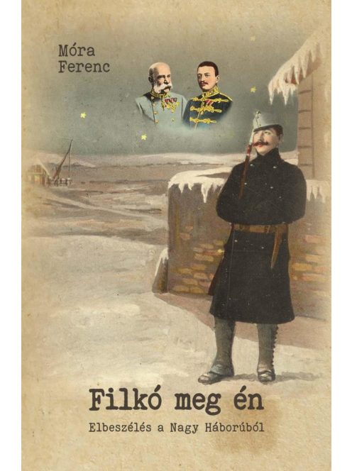 Filkó meg én - Elbeszélés a nagy háborúról