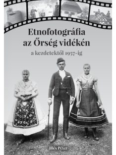 Etnofotográfia az Őrség vidékén