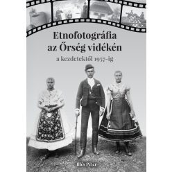 Etnofotográfia az Őrség vidékén