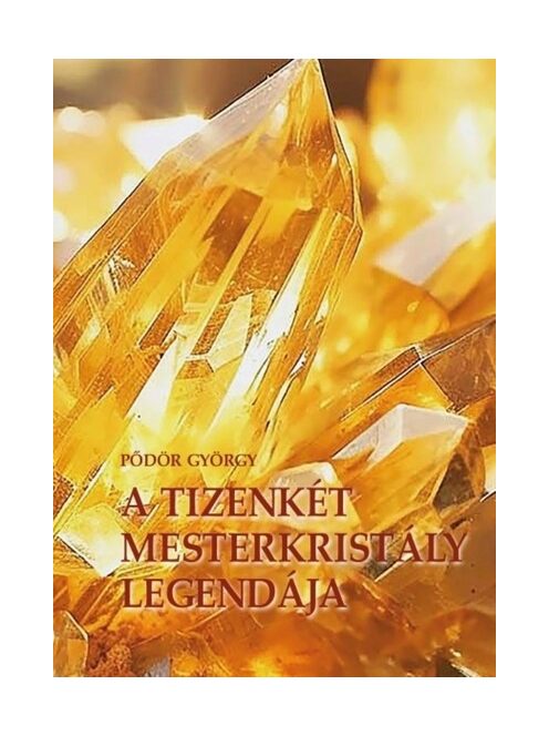 A 12 mesterkristály legendája