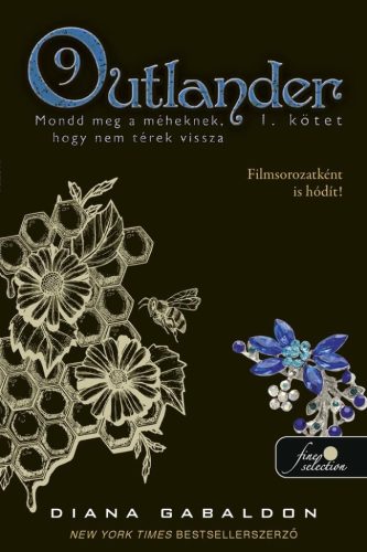 Outlander 9/1 - Mondd meg a méheknek, hogy nem térek vissza (kemény) - Szórakoztató Irodalom  témájú könyvek és olvasmányok
