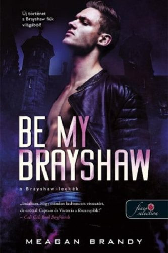 Be My Brayshaw - A Brayshaw-leckék - A banda 4. - Szórakoztató Irodalom  témájú könyvek és olvasmányok