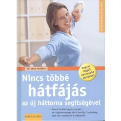   NINCS TÖBBÉ HÁTFÁJÁS AZ ÚJ HÁTTORNA SEGÍTSÉGÉVEL /EGÉSZSÉGES ÉLETMÓD