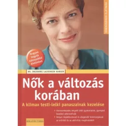  NŐK A VÁLTOZÁS KORÁBAN - A KLIMAX TESTI-LELKI PANASZAINAK KEZELÉSE /EGÉSZSÉGES ÉLETMÓD
